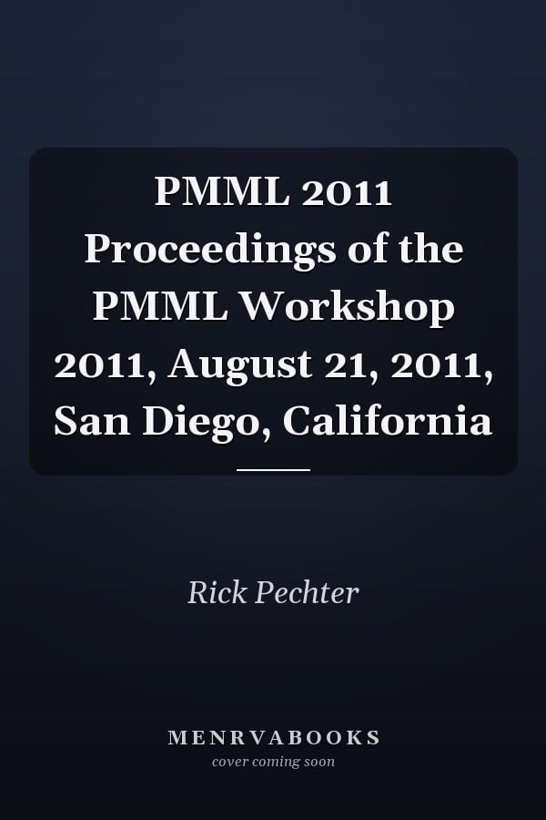 PMML 2011 Proceedings of the PMML Workshop 2011, August 21, 2011, San Diego, California