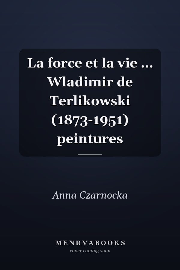 La force et la vie ... Wladimir de Terlikowski (1873-1951) peintures
