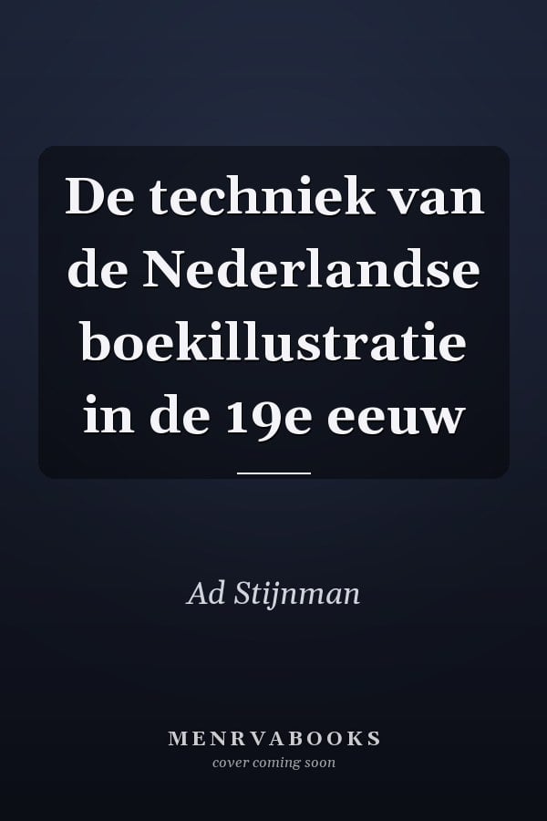 De techniek van de Nederlandse boekillustratie in de 19e eeuw