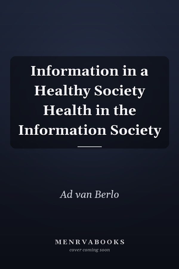 Information in a Healthy Society Health in the Information Society