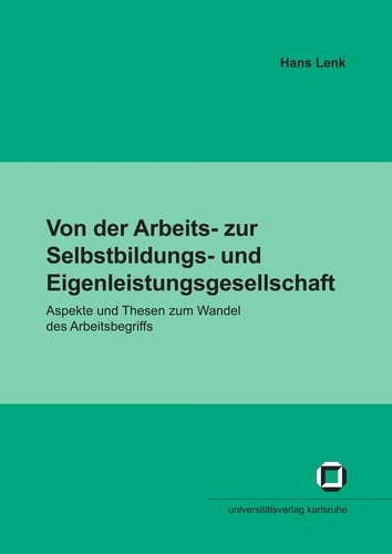 Von der Arbeits- zur Selbstbildungs- und Eigenleistungsgesellschaft