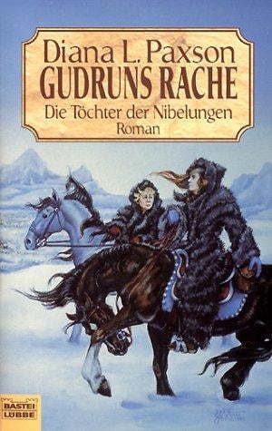 Die Töchter der Nibelungen 3. Gudruns Rache