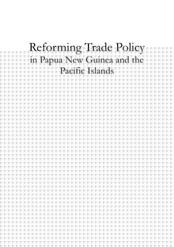 Reforming trade policy in Papua New Guinea and the Pacific Islands