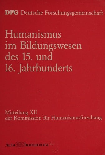 Humanismus im Bildungswesen des 15. und 16. Jahrhunderts (Mitteilung 12 der Kommission für Humanismusforschung) (German Edition)