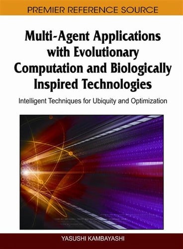 Multi-agent applications with evolutionary computation and biologically inspired technologies