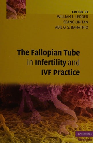 The fallopian tube in infertility and IVF practice