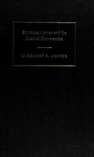 STRUCTURE, AGENCY AND THE INTERNAL CONVERSATION