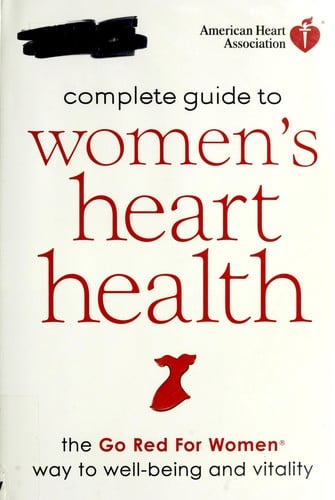 American Heart Association complete guide to women's heart health