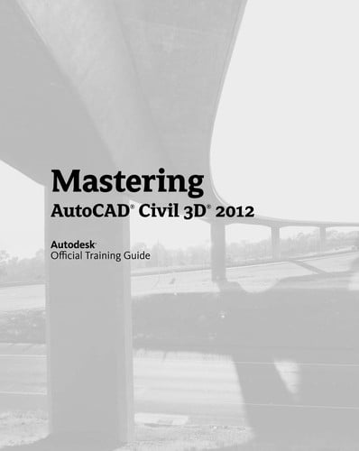 Mastering AutoCAD Civil 3D 2012