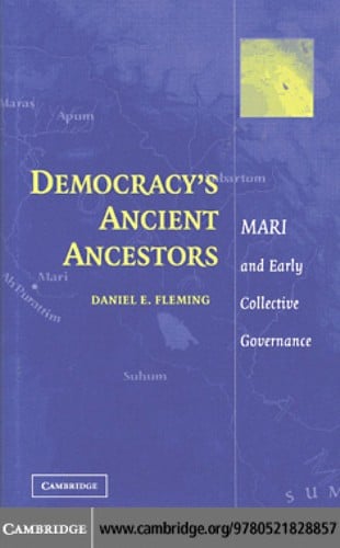 DEMOCRACY'S ANCIENT ANCESTORS: MARI AND EARLY COLLECTIVE GOVERNANCE