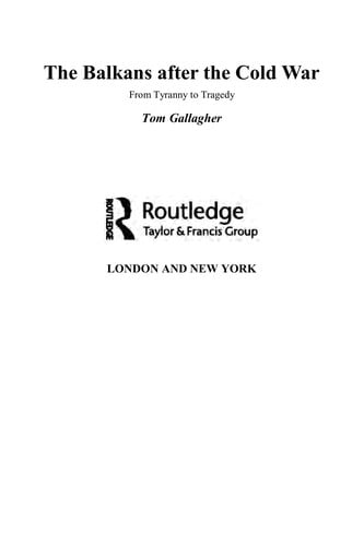 BALKANS AFTER THE COLD WAR: FROM TYRANNY TO TRAGEDY