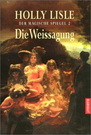 Die Weissagung. Der magische Spiegel 02