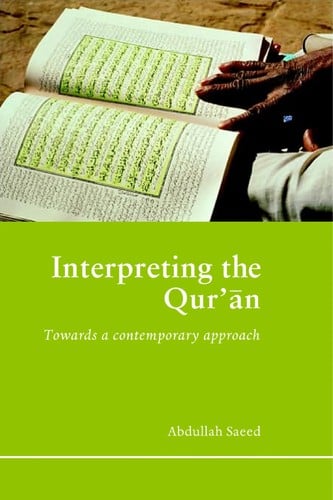 INTERPRETING THE QUR'AN: TOWARDS A CONTEMPORARY APPROACH