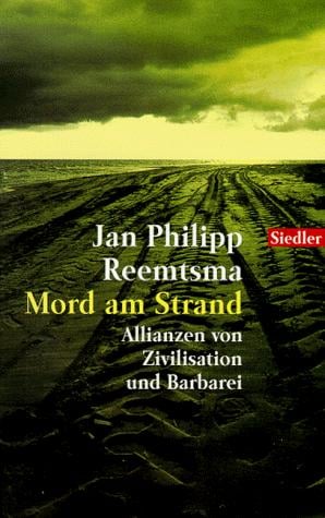 Mord am Strand. Allianzen von Zivilisation und Barbarei