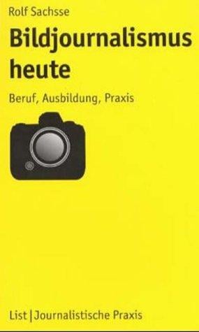 Bildjournalismus. Ein Handbuch für Ausbildung und Praxis
