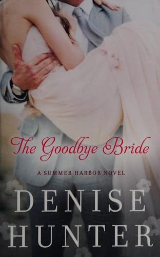 The Goodbye Bride (A Summer Harbor Novel)