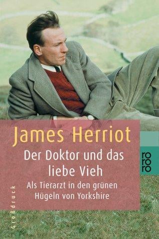 Der Doktor und das liebe Vieh. Großdruck. Als Tierarzt in den grünen Hügeln von Yorkshire