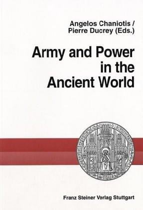 Army and Power in the Ancient World (Heidelberger Althistorische Beitrage und Epigraphische Studien) (German Edition)