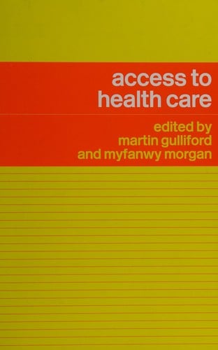 ACCESS TO HEALTH CARE; ED. BY MARTIN GULLIFORD