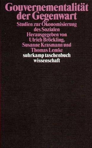 Gouvernementalität der Gegenwart: Studien zur Ökonomisierung des Sozialen (Suhrkamp Taschenbuch Wissenschaft) (German Edition)