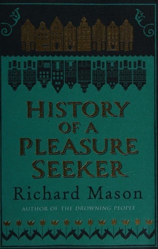 History of a pleasure seeker