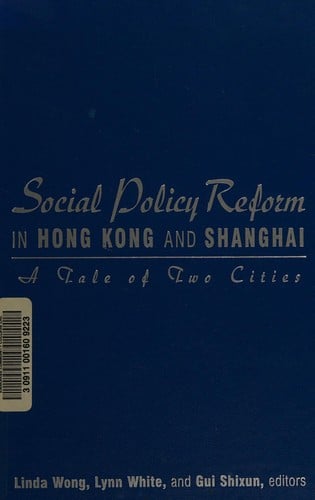 Social policy reform in Hong Kong and Shanghai