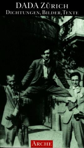 Dada Zürich, Dichtungen, Bilder, Texten (German Edition)