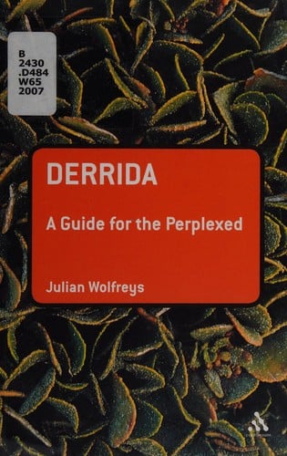 DERRIDA: A GUIDE FOR THE PERPLEXED