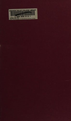 The Reconstruction of international monetary arrangements