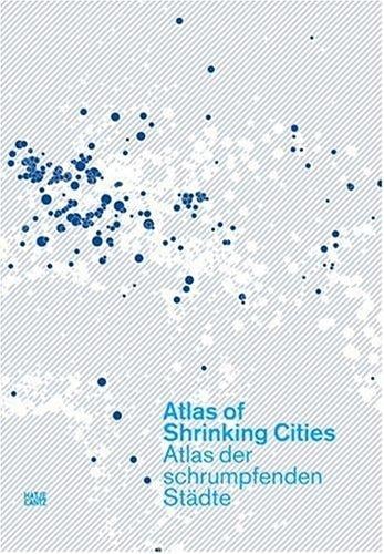 Atlas of shrinking cities =