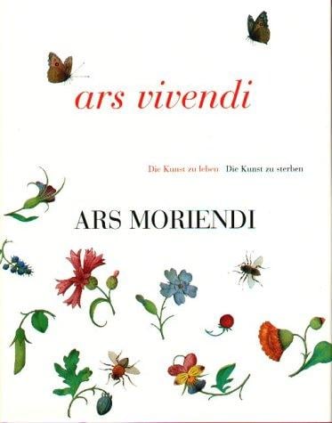 Ars vivendi, ars moriendi =