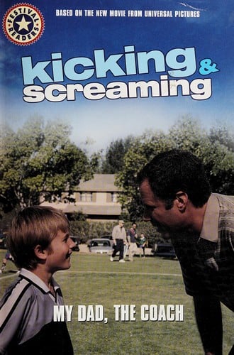 Kicking & screaming