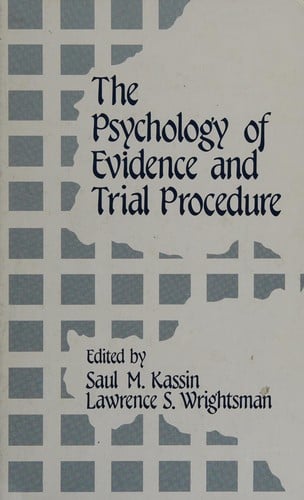 The Psychology of evidence and trial procedure