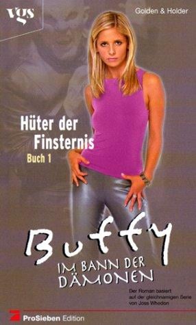 Buffy, Im Bann der Dämonen, Hüter der Finsternis (Bd. 1)
