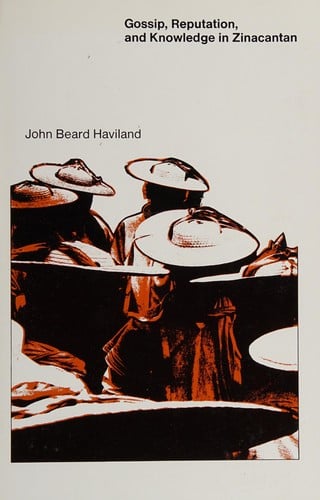 Gossip, reputation, and knowledge in Zinacantan