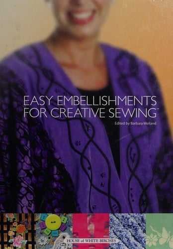 Easy embellishments for creative sewing