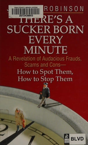 There's a sucker born every minute