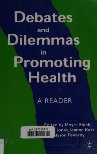 Debates and dilemmas in promoting health