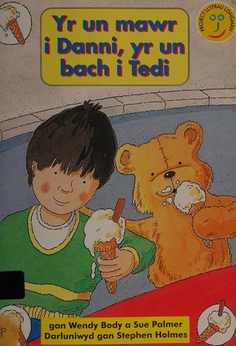 Yr un mawr i Danni, yr un bach i Tedi