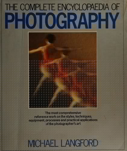 The complete encyclopaedia of photography