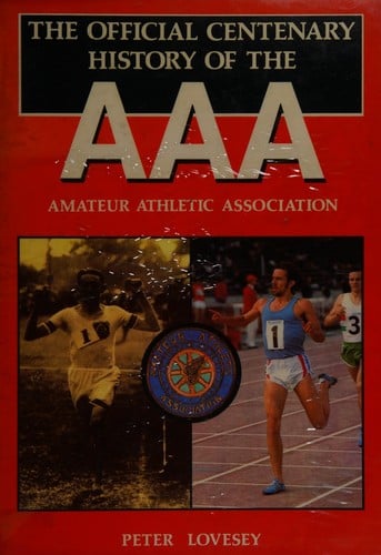 The official centenary history of the Amateur Athletic Association