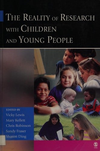 REALITY OF RESEARCH WITH CHILDREN AND YOUNG PEOPLE; ED. BY VICKY LEWIS