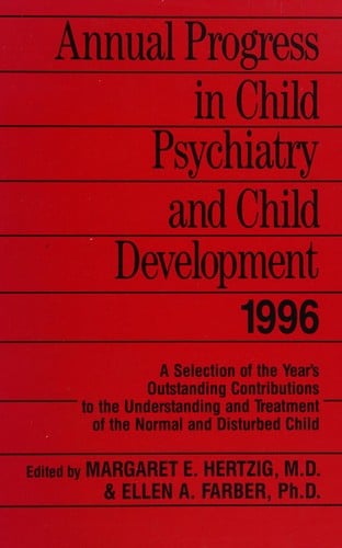 Annual progress in child psychiatry and child development