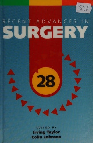 RECENT ADVANCES IN SURGERY; 28; ED. BY I. TAYLOR