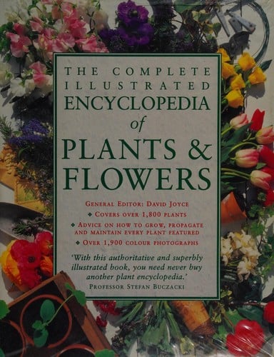 The complete illustrated encyclopedia of plants and flowers