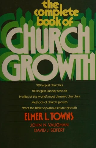 The complete book of church growth