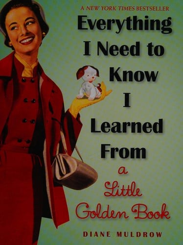 Everything I need to know I learned from a Little Golden Book