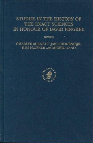 Studies in the History of the Exact Sciences in Honour of David Pingree (Islamic Philosophy, Theology, and Science)