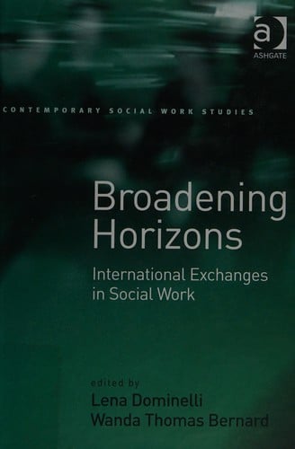 BROADENING HORIZONS: INTERNATIONAL EXCHANGES IN SOCIAL WORK; ED. BY LENA DOMINELLI
