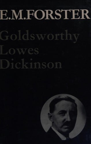 Goldsworthy Lowes Dickinson, and related writings